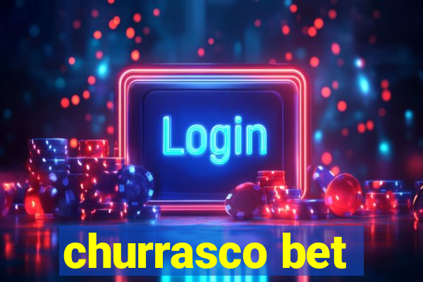 churrasco bet